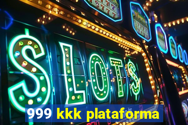 999 kkk plataforma